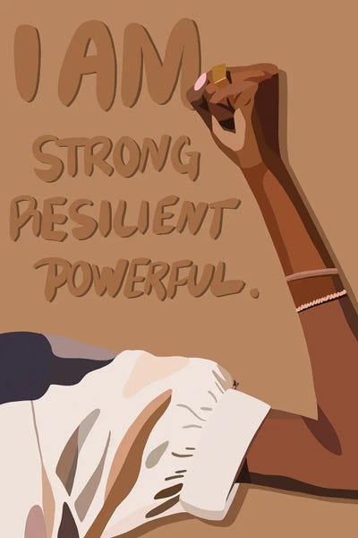 I Am My Own Muse: I Am Strong by Artpce