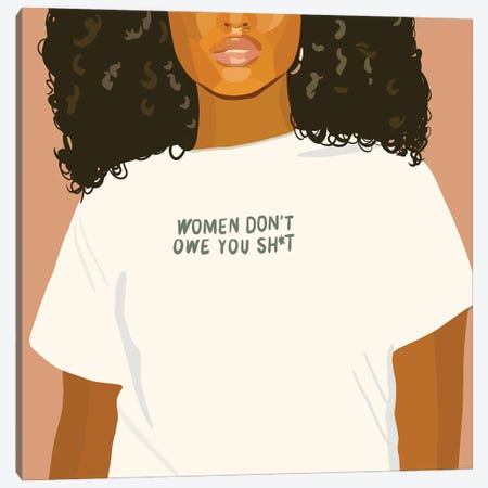 Women Don't Owe You Canvas Print #HSM2} by Artpce Canvas Artwork