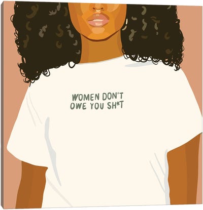 Women Don't Owe You Canvas Art Print - Unfiltered Thoughts
