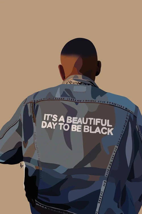 It's A Beautiful Day To Be Black by Artpce wall art