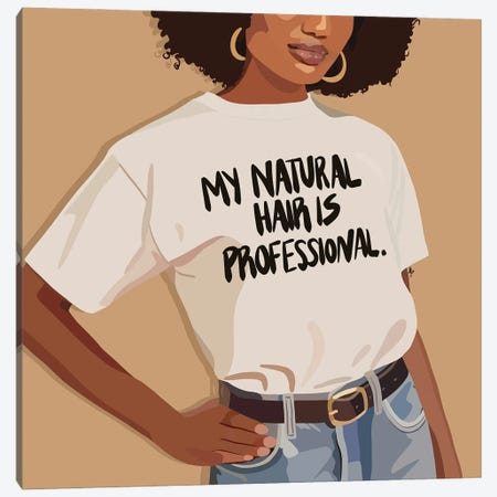 Natural Hair Is Professional Canvas Print #HSM94} by Artpce Canvas Wall Art