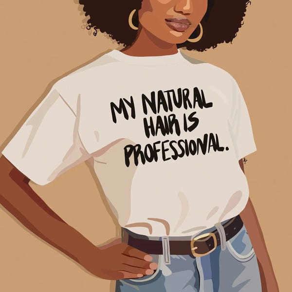 Unfiltered Thoughts: Natural Hair Is Professional by Artpce