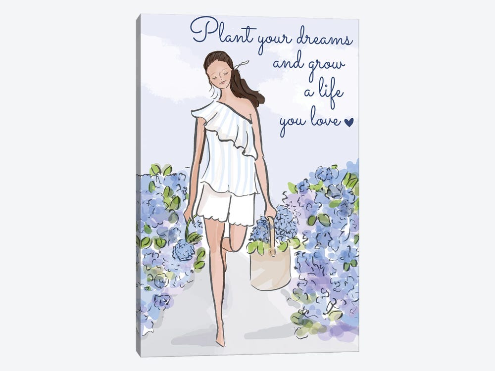 Plant Your Dreams And Live A Life You Love by Heather Stillufsen 1-piece Canvas Print