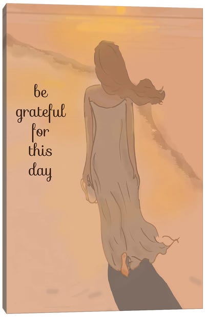 Be Grateful For This Day Canvas Art Print - Heather Stillufsen
