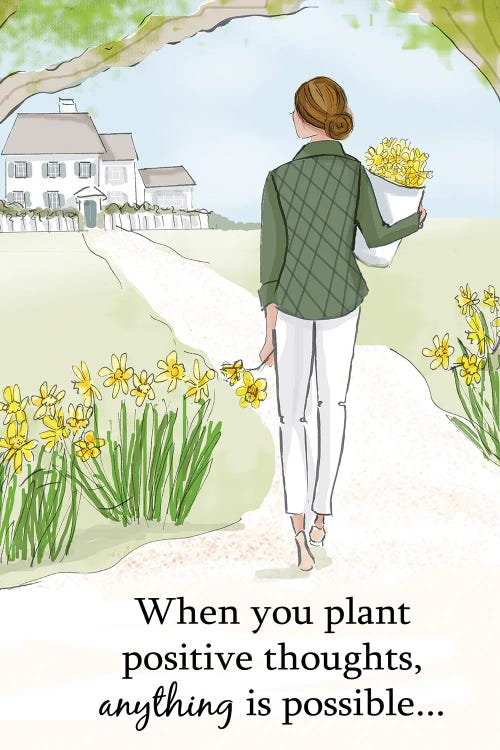 When You Plant Positive Thoughts Anything Is Possible by Heather Stillufsen wall art