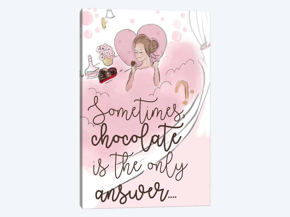 Chocolate Is The Only Answer by Heather Stillufsen 1-piece Art Print