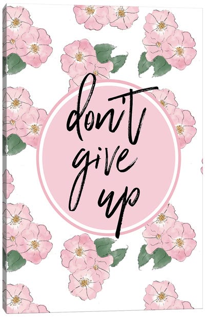 Don't Give Up Canvas Art Print - Heather Stillufsen