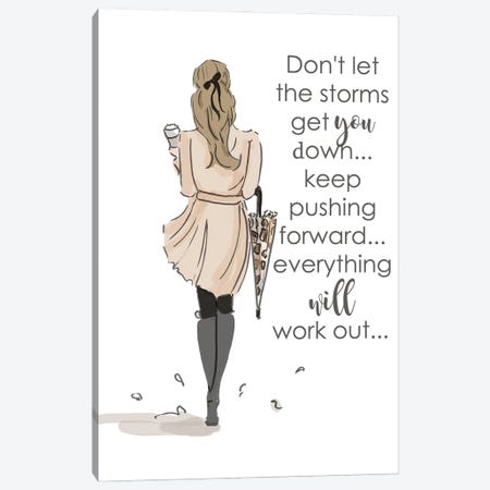 Don't Let The Storms Get You Down Keep Pushing Foward Canvas Print #HST42} by Heather Stillufsen Canvas Art Print