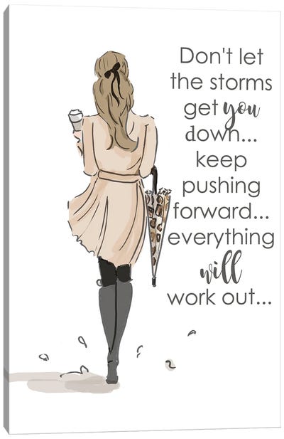 Don't Let The Storms Get You Down Keep Pushing Foward Canvas Art Print - Heather Stillufsen