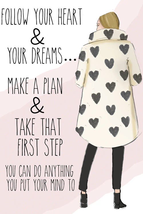 Follow Your Heart & Your Dreams