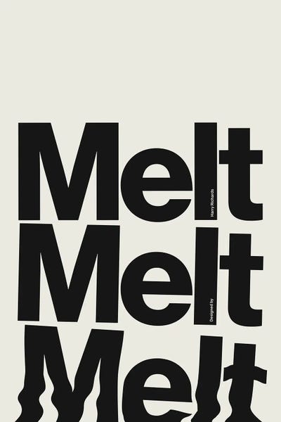 Signs: Melt (White) by Harry Richards