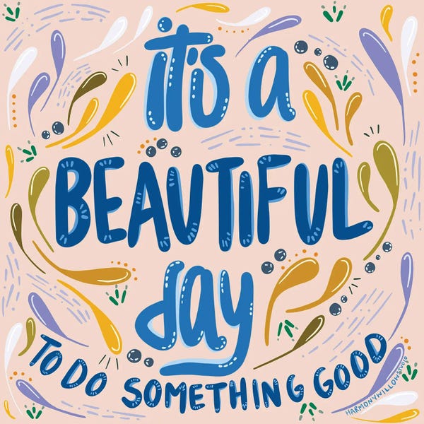Minimalist Quotes: It's A Beautiful Day by Harmony Willow