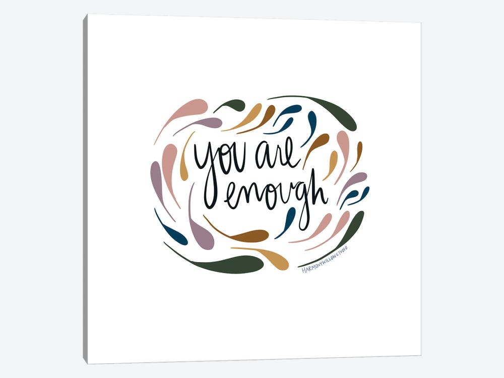 You Are Enough by Harmony Willow 1-piece Art Print