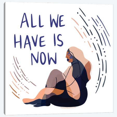 All We Have Is Now Canvas Print #HYW9} by Harmony Willow Art Print