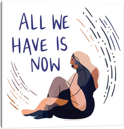 All We Have Is Now Canvas Art Print - Body Positivity Art