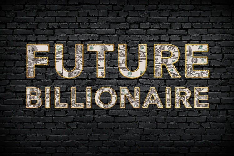 Future Billionaire by 5by5collective wall art