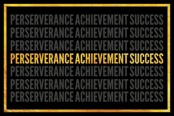 Black & White & Gold: Perserverance - Achievement - Success I by 5by5collective