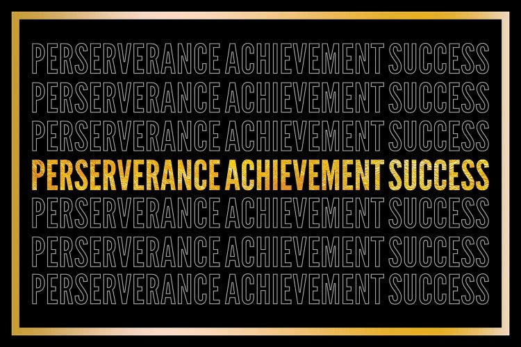 Perserverance - Achievement - Success II