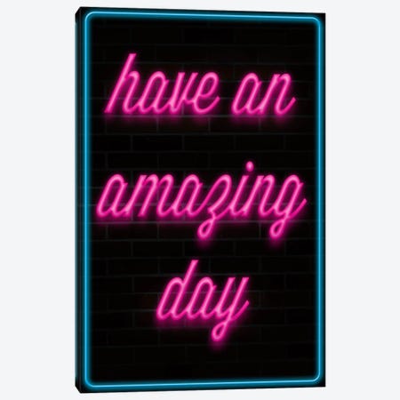 Have An Amazing Day Canvas Print #ICA63} by 5by5collective Canvas Print