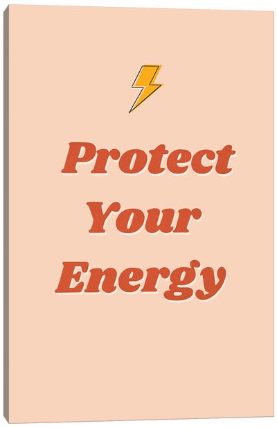 Protect Your Energy Canvas Art Print - Minimalist Quotes