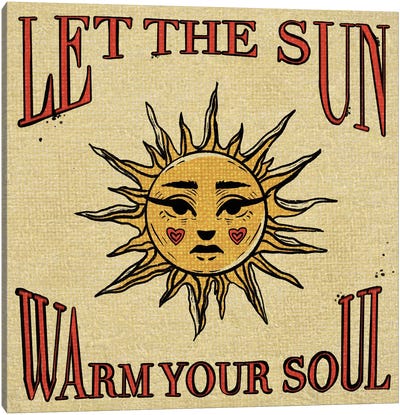 Let The Sun Warm Your Soul Canvas Art Print - Illunatica