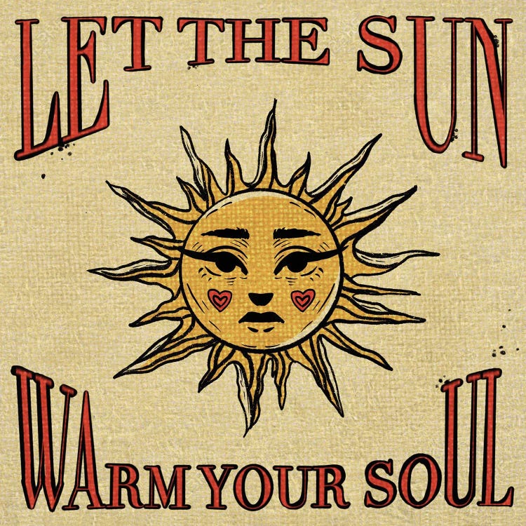 Let The Sun Warm Your Soul