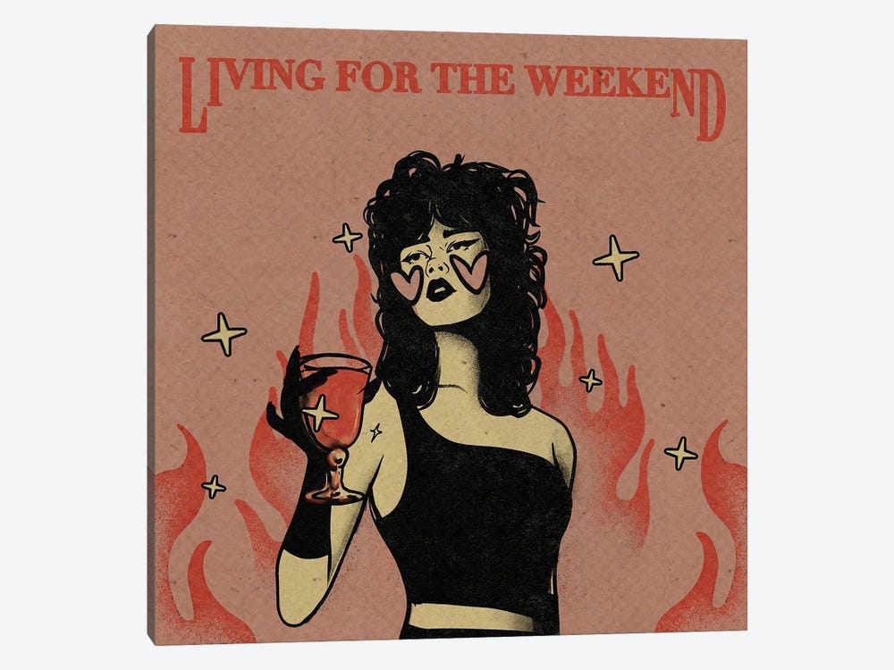 Living For The Weekend by Illunatica 1-piece Canvas Print