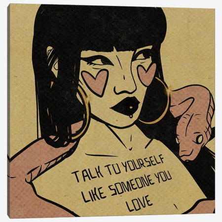 Talk To Yourself Like Someone You Love Canvas Print #ILN62} by Illunatica Canvas Wall Art
