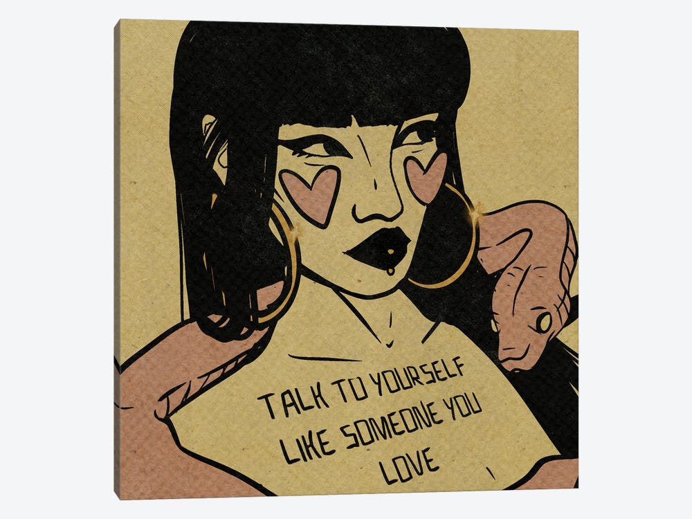 Talk To Yourself Like Someone You Love by Illunatica 1-piece Canvas Art Print