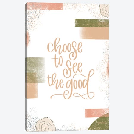 Choose to See the Good Canvas Print #IMD112} by Imperfect Dust Canvas Art Print