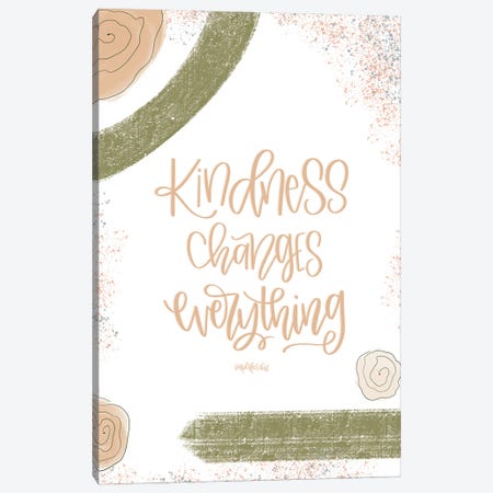 Kindness Changes Everything Canvas Print #IMD121} by Imperfect Dust Canvas Artwork