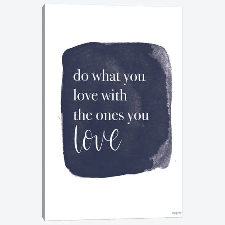Do What You Love Canvas Print #IMD175} by Imperfect Dust Canvas Artwork