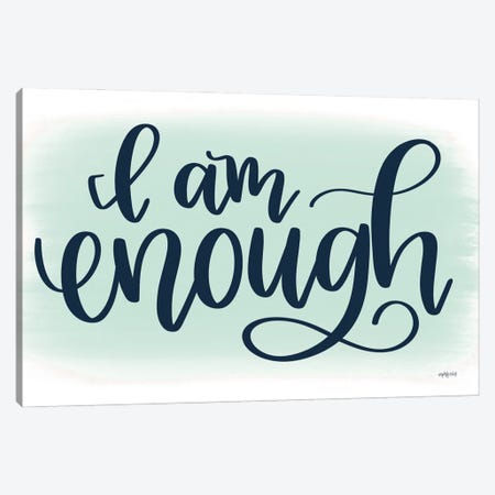 I Am Enough Canvas Print #IMD198} by Imperfect Dust Art Print