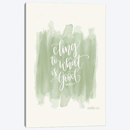 Cling to What is Good Canvas Print #IMD1} by Imperfect Dust Canvas Wall Art