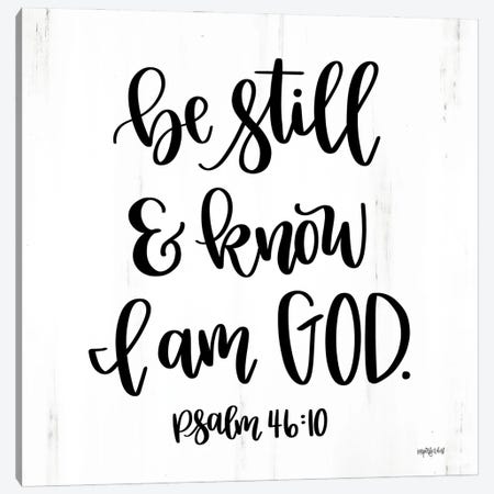 Be Still & Know Canvas Print #IMD225} by Imperfect Dust Canvas Wall Art