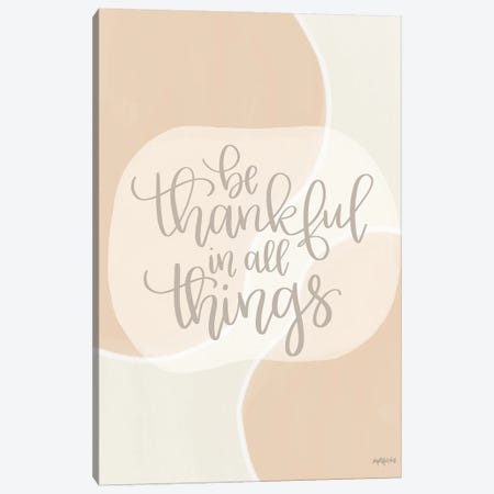 Be Thankful In All Things Canvas Print #IMD226} by Imperfect Dust Canvas Art