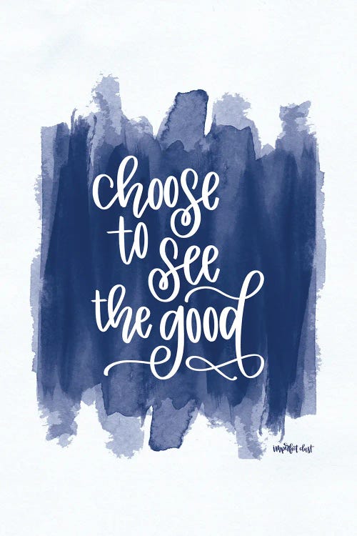 Choose To See The Good