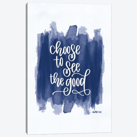 Choose To See The Good Canvas Print #IMD229} by Imperfect Dust Canvas Art Print
