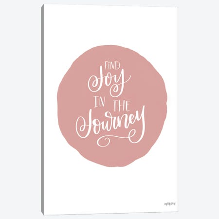 Find Joy In The Journey Canvas Print #IMD250} by Imperfect Dust Canvas Artwork