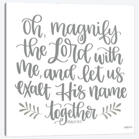 Oh Magnify The Lord Canvas Print #IMD261} by Imperfect Dust Canvas Art Print