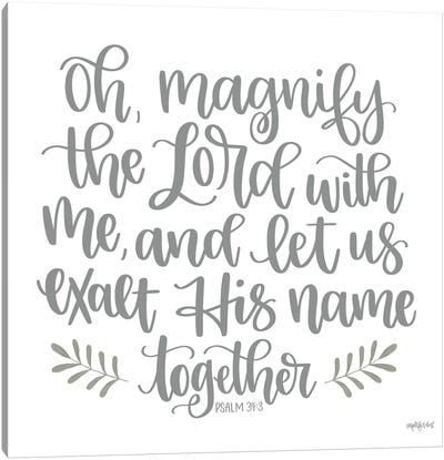 Oh Magnify The Lord Canvas Art Print - Bible Verse Art
