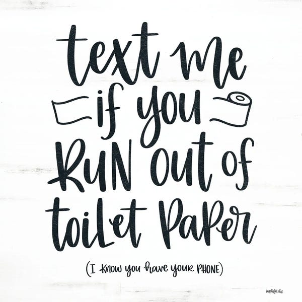 Bathroom Humor: Out Of Toilet Paper II by Imperfect Dust