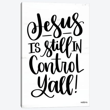 Jesus Is Still In Control Y'all Canvas Print #IMD278} by Imperfect Dust Canvas Art