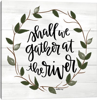 Shall We Gather At The River Canvas Art Print - Imperfect Dust