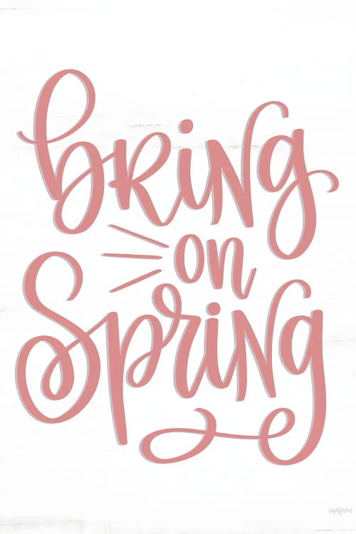 Bring On Spring by Imperfect Dust wall art