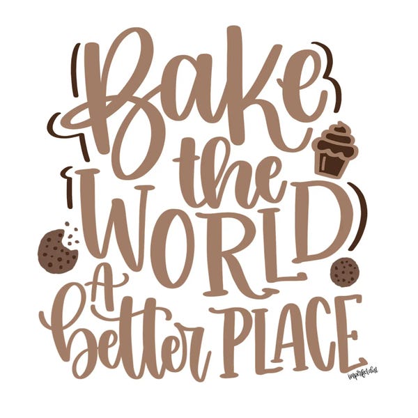 Bake The World A Better Place