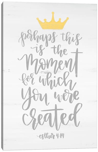 Perhaps This is the Moment  Canvas Art Print - Bible Verse Art
