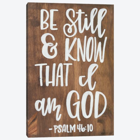 Be Still & Know that I am God Canvas Print #IMD84} by Imperfect Dust Canvas Art