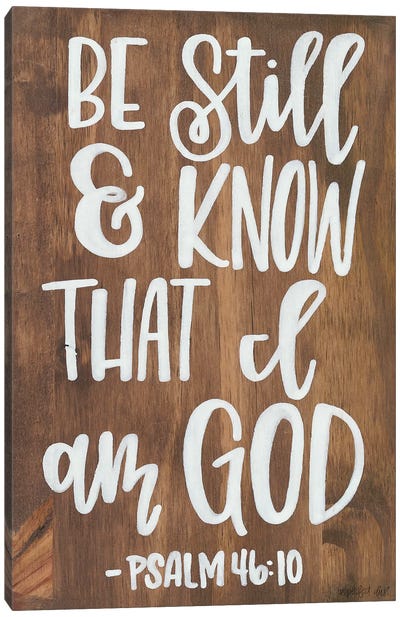 Be Still & Know that I am God Canvas Art Print - Imperfect Dust