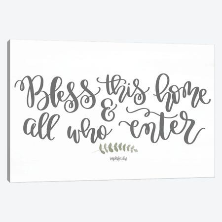 Bless This Home & All Who Enter Canvas Print #IMD85} by Imperfect Dust Canvas Art